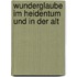 Wunderglaube Im Heidentum Und In Der Alt