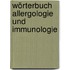 Wörterbuch Allergologie und Immunologie
