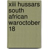 Xiii Hussars South African Waroctober 18 by J.H. Tremayne