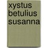 Xystus Betulius Susanna