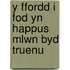 Y Ffordd I Fod Yn Happus Mlwn Byd Truenu
