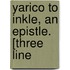 Yarico To Inkle, An Epistle. [Three Line