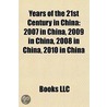 Years Of The 21st Century In China: 2007 door Books Llc