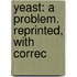 Yeast: A Problem. Reprinted, With Correc