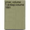 Ymer, Volume 1;&Nbsp;Volume 1881 by Svenska S�Llskapet F�R. Antro Geografi