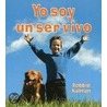 Yo Soy un Ser Vivo = I Am a Living Thing door Bobbie Kalman