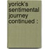 Yorick's Sentimental Journey Continued :