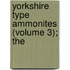 Yorkshire Type Ammonites (Volume 3); The