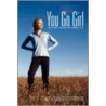 You Go Girl...But Only When You Want To! door Missy D. Lavender