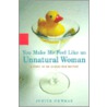 You Make Me Feel Like an Unnatural Woman door Judith Newman