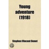 Young Adventure; A Book Of Poems door Stephen Vincent Ben�T