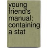 Young Friend's Manual: Containing A Stat by Benjamin Hallowell