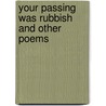 Your Passing Was Rubbish And Other Poems door Paul Savage