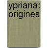Ypriana: Origines door Alphonse Vandenpeereboom