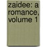 Zaidee: A Romance, Volume 1