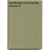 Zarathustra-Commentar, Volume 3 door Gustav Naumann