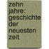 Zehn Jahre: Geschichte Der Neuesten Zeit