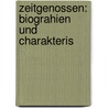 Zeitgenossen: Biograhien Und Charakteris by Friedrich August Koethe