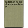 Zeitschrift F R Die Alttestamentliche Wi by Unknown