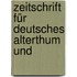 Zeitschrift Für Deutsches Alterthum Und