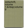 Zeitschrift, Volume 1;&Nbsp;Volume 9 by Verein F. Geschichte Und Altertumskunde