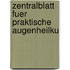 Zentralblatt Fuer Praktische Augenheilku