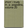 Zhizn' I Trudy M. P. Pogodina, Volume 20 by Unknown