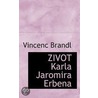Zivot Karla Jaromira Erbena door Vincenc Brandl