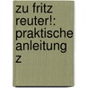 Zu Fritz Reuter!: Praktische Anleitung Z door Alfred Van Der Velde