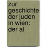 Zur Geschichte Der Juden In Wien: Der Al door Ludwig August Frankl