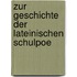 Zur Geschichte Der Lateinischen Schulpoe