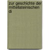 Zur Geschichte Der Mittellateinischen Di by Johann Huemer