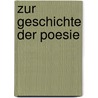 Zur Geschichte Der Poesie door Friedrich Zimmermann