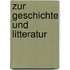 Zur Geschichte Und Litteratur