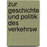 Zur Geschichte Und Politik Des Verkehrsw door Gustav Cohn