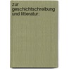 Zur Geschichtschreibung Und Litteratur: door Karl August Varnhagen Von Ense