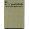 Zur Psychopathologie Des Alltagslebens: door Siegmund Freud