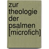 Zur Theologie Der Psalmen [Microfich] door Johann Heinrich Kurtz