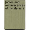 [Notes And Reminiscences Of My Life As A door William Henderson