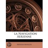 `La Navigation Aerienne door Arthur Mangin
