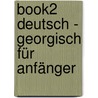 book2 Deutsch - Georgisch für Anfänger door Johannes Schumann