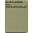 iss.dich.schlank. Das Trennkost-Kochbuch