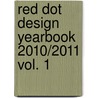 red dot design yearbook 2010/2011 vol. 1 door Peter Zec