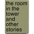 The Room In The Tower And Other Stories