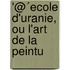 '@´Ecole D'Uranie, Ou L'Art De La Peintu