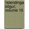 'Islendinga Sögur, Volume 10 door Onbekend