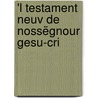 'l Testament Neuv De Nossëgnour Gesu-Cri door Onbekend