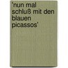 'Nun mal Schluß mit den blauen Picassos' door Alfred Flechtheim