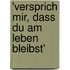 'Versprich mir, dass du am Leben bleibst'