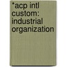 *Acp Intl Custom: Industrial Organization by Richard L. Daft